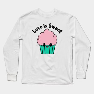 Love Is Sweet Long Sleeve T-Shirt